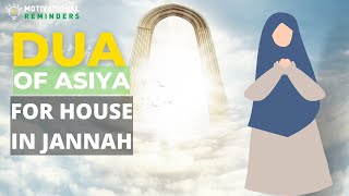 DUA OF ASIYA FOR HOUSE IN JANNAH