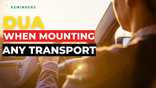 DUA WHEN MOUNTING ANY TRANSPORT FOR TRAVELLING