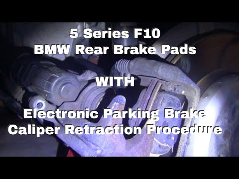 BMW Rear Brake Pad Replacement And Electronic Parking Brake Procedure BMW 5 Series F10