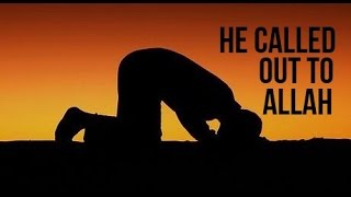 He Called Out to Allah.   Dua Yunus (as)