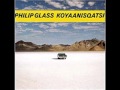 Philip Glass - Koyaanisqatsi - 08. Prophecies