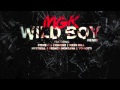 Machine Gun KellyMGK Feat. 2 Chainz, Meek Mill,Mystikal & Steve-O - Wild Boy Remix