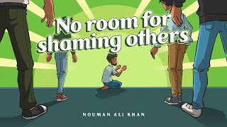 No Room for Shaming Others
