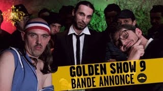 GOLDEN SHOW 9 - Bande Annonce