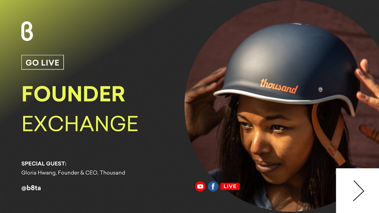 Founder Exchange with Gloria Hwang, Founder & CEO, Thousand
