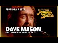 Only You Know And I Know - Dave Mason  The Midnight Special