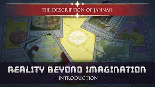 Introduction | The Description of Jannah | Reality Beyond Imagination