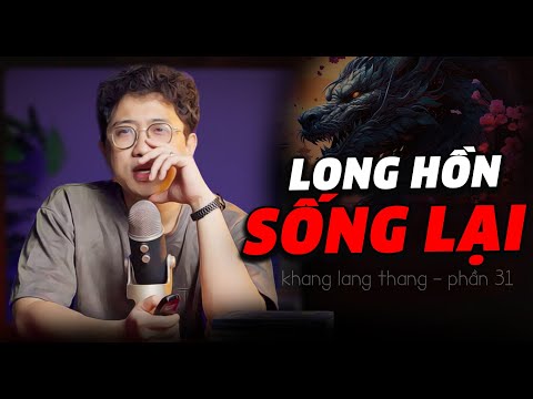 LONG HỒN SỐNG LẠI - TỈ PHÉP ĐOẠT MINH [FULL] | Khang Lang Thang Phiêu Lưu Ký - Phần 31 - DKD