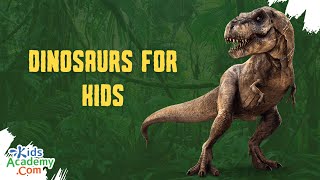 Dinosaurs for Kids. What Do We Know about Dinosaurs?
