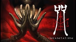 Playing Incantation