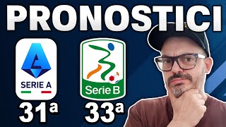 PRONOSTICI SERIE A || PRONOSTICI SERIE B || 31ªe 33ª GIORNATA | GIOCATE CON ME!