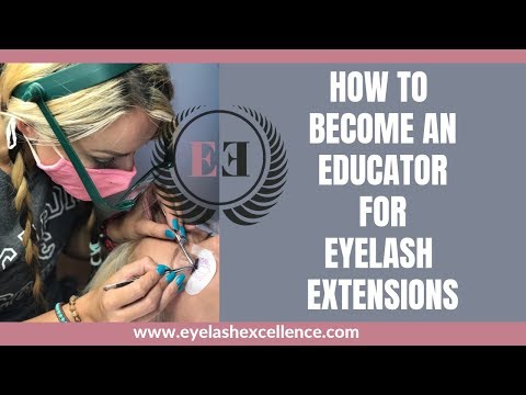 HOW TO BECOME AND EDUCATOR FOR EYELASH EXTENSIONS