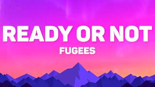 Fugees - Ready Or Not (Lyrics)