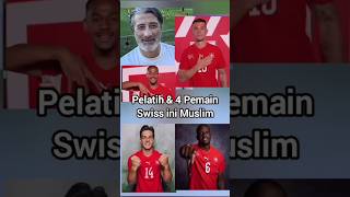 Pelatih & 4 Pemain Swiss ini Muslim #timnasindonesia #fifaworldcup2026 #pialadunia2026 #swiss #bola