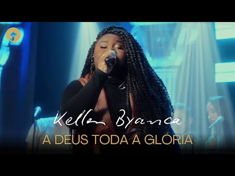 Kellen Byanca | Os Melhores Clipes - [DVD A Deus Toda a Glória]