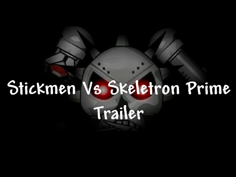[Trailer] Stickmen Vs Skeletron Prime(April fool's)