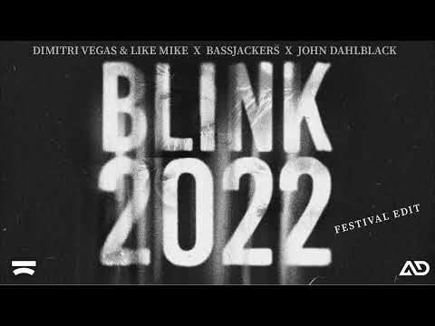 Dimitri Vegas & Like Mike, Bassjackers, John Dahlback - Blink 2022 (Festival Edit)