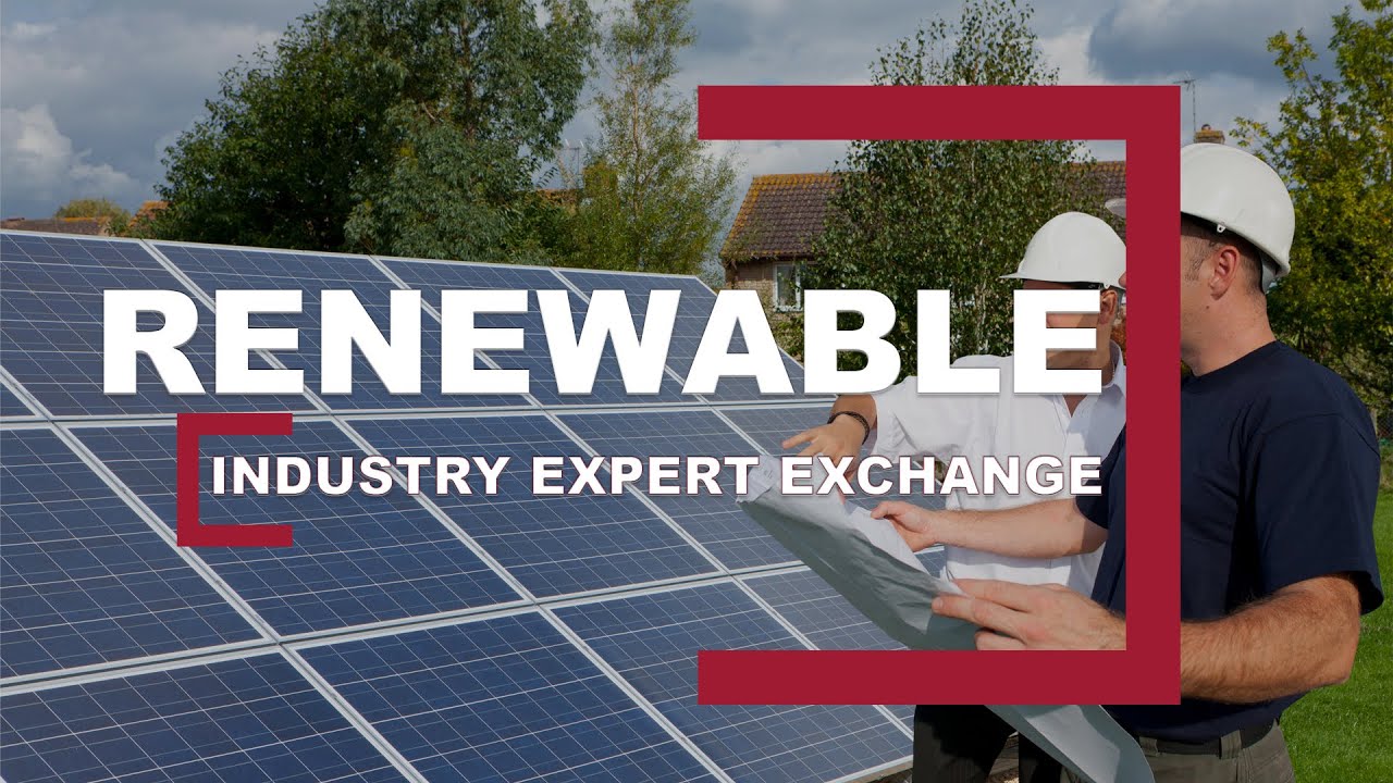 Industry Expert Exchange: Renewable Energy