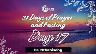 Day 17: 21 Days of Prayer and Fasting| Dr  Nthabiseng