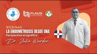 LA ENDOMETRIOSIS DESDE UNA PERSPECTIVA ECOGRAFICA - DR JULIO WARDEN (RP) - ASOGU