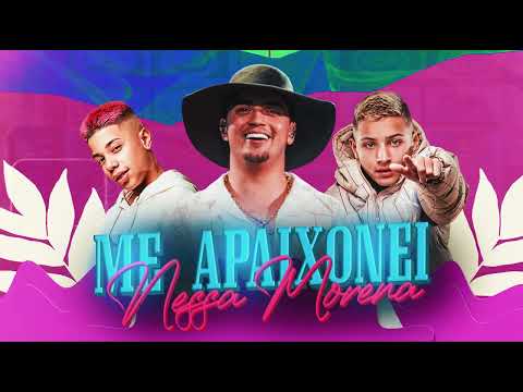 ME APAIXONEI NESSA MORENA - Natanzinho Lima, MC Tato e Gabb MC (M10)