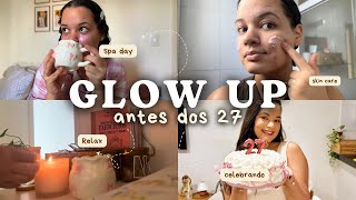 GLOW UP REAL antes dos 27 ✨ | rotina de autocuidado, skincare e um momento só meu 💗