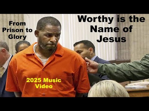 R Kelly - Worthy Is The Name (2025 Official Music Video) Prison Song