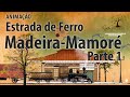 History of the Madeira-Mamoré Railway