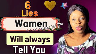 6 LIES WOMEN WILL ALWAYS TELL YOU RELATIONSHIP
