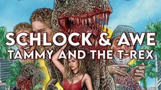 Schlock & Awe: Tammy and the T-Rex