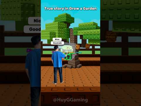 True story in Grow a Garden