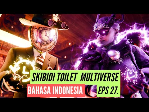 Skibidi Toilet Multiverse Episode 27 Bahasa Indonesia