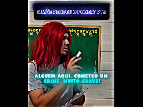 A mãe perdeu o Poder? Pt2 Final..☠️