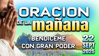 ORACION DE MAÑANA “Llename de luz y bendicion “ EVANGELIO