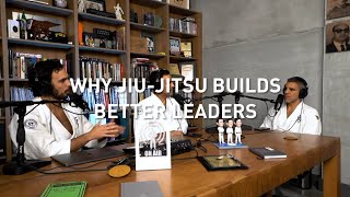 Episode 37 | Why Jiu-Jitsu Builds Better Leaders