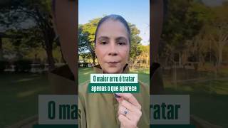 O maior erro é tratar apenas o que aparece