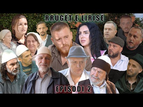 Rrugët e Lirisë - Episodi 2 - ( Tregime të Vjetra)