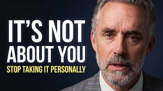 Jordan Peterson: "Stop Taking Things Personally"
