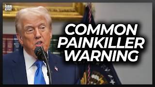 Trump’s Blunt Warning About This Common Painkiller Is Causing Outrage