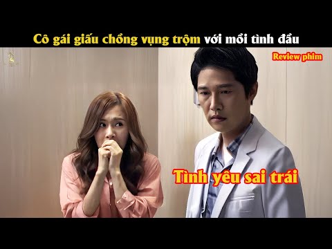 [Review Phim] Cô gái giấu chồng vụng trộm với mối tình đầu