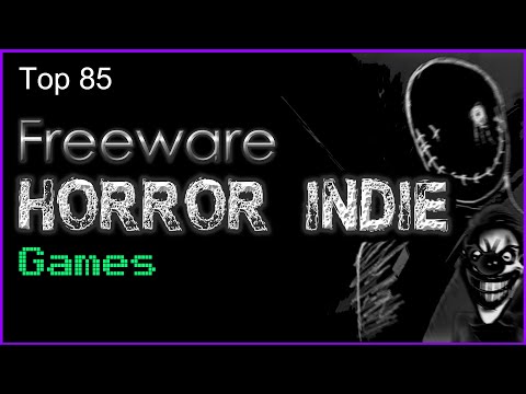 Top 85 - Freeware - Horror Indie Games