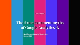 The 5 measurement myths of Google Analytics 4 | RocketMill