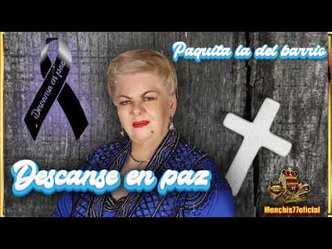 Paquita la del barrio 😥 descanse en paz