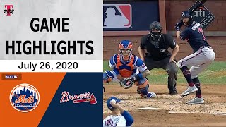 New York Mets vs Atlanta Braves Highlights | July 26, 2020
