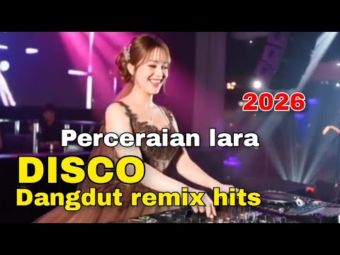 DISCO DANGDUT REMIX KOPLO ELECTONE 2026 PERCERAIAN LARA LAGU HITS PALING ASYIK DIDENGAR