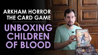 Unboxing the New Campaign: Children of Blood (Arkham Horror the Card Game)