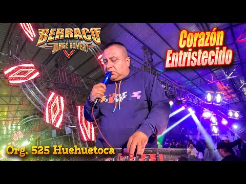 💔 EL CORAZON ENTRISTECIDO - SONIDO BERRACO - ORG 525 - HUEHUETOCA - FEB 2025