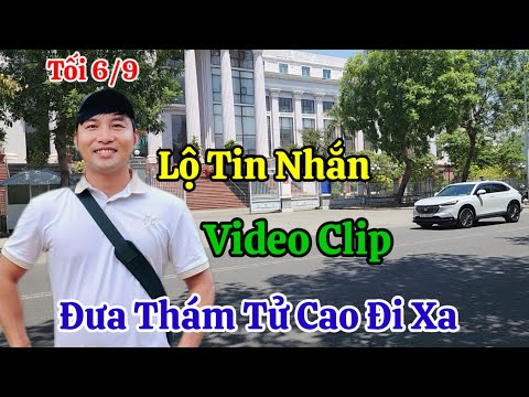 Tối 6/9 Nóng Lộ Tin Nhắn Video Clip Đưa Thám Tử Cao Đi Xa