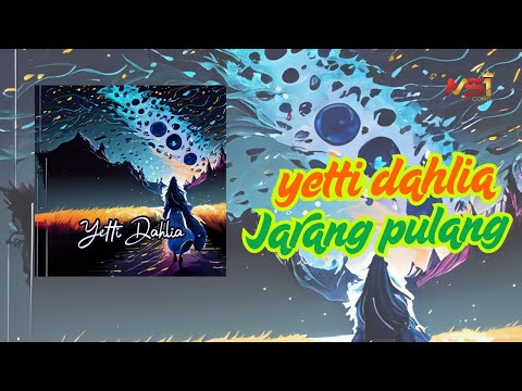 Yetti Dahlia - Jarang Pulang (Official Lyric Video)