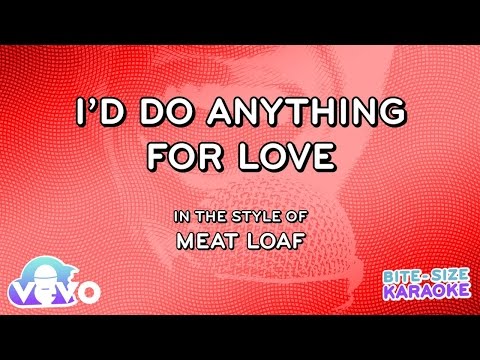 Meat Loaf – I’d Do Anything For Love (But I Won’t Do That) (Bite Size Karaoke)